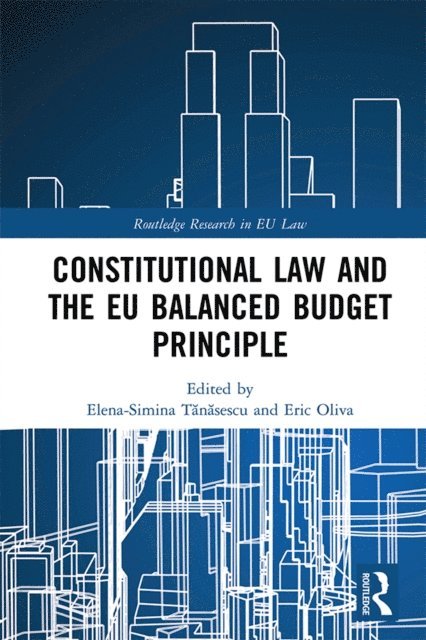 Eric Oliva, Simina Tanasescu - Constitutional Law and the EU Balanced Budget Principle, E-bok