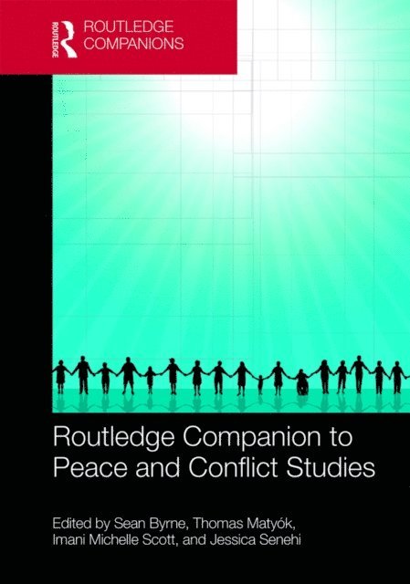 Jessica Senehi, Imani Michelle Scott, Thomas Matyok, Sean Byrne - Routledge Companion to Peace and Conflict Studies, E-bok
