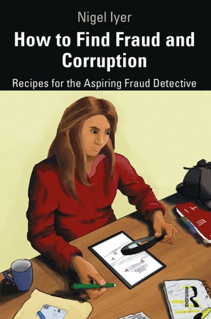 Nigel Iyer - How to Find Fraud and Corruption, E-bok