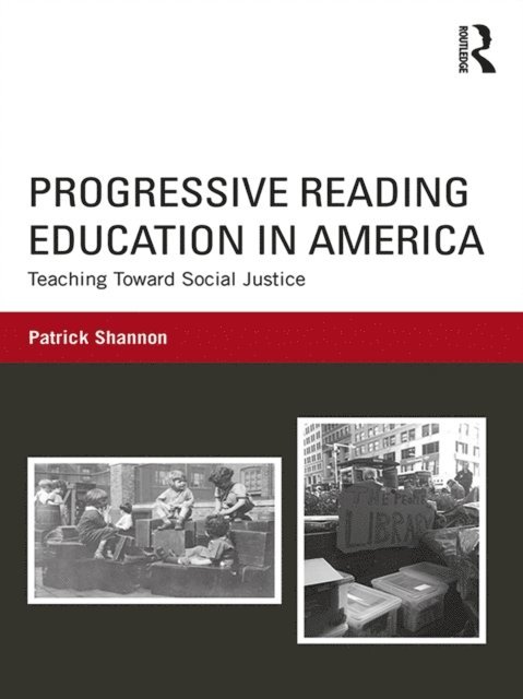Patrick Shannon - Progressive Reading Education in America, E-bok