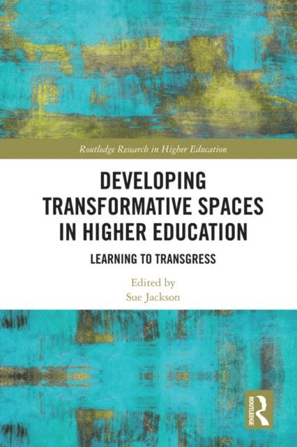 Sue Jackson - Developing Transformative Spaces in Higher Education, E-bok