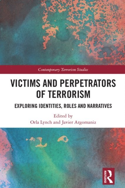 Javier Argomaniz, Orla Lynch - Victims and Perpetrators of Terrorism, E-bok