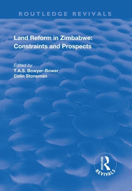Colin Stoneman, T.A.S. Bowyer-Bower - Land Reform in Zimbabwe: Constraints and Prospects, E-bok