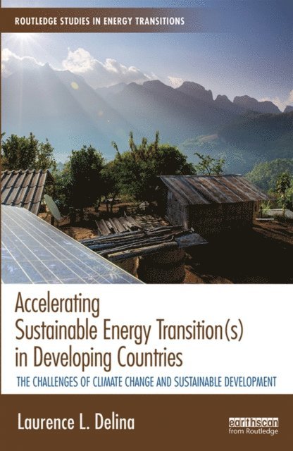 Laurence Delina - Accelerating Sustainable Energy Transition(s) in Developing Countries, E-bok