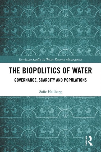 Sofie Hellberg - Biopolitics of Water, E-bok