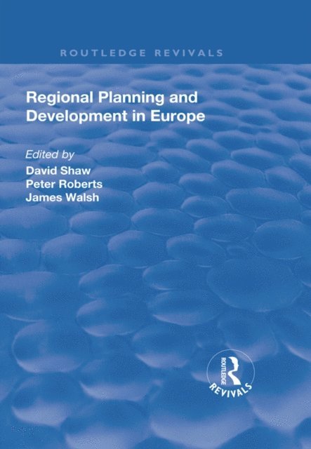 Peter Roberts, David Shaw - Regional Planning and Development in Europe, E-bok