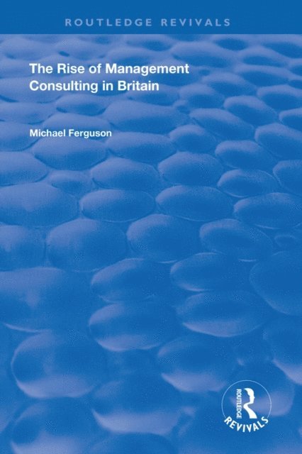 Michael Ferguson - Rise of Management Consulting in Britain, E-bok