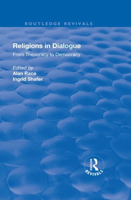 Ingrid Shafer, Alan Race - Religions in Dialogue, E-bok