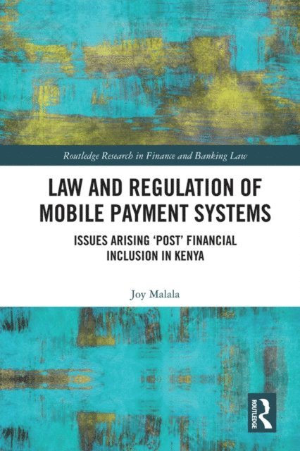 Joy Malala - Law and Regulation of Mobile Payment Systems, E-bok