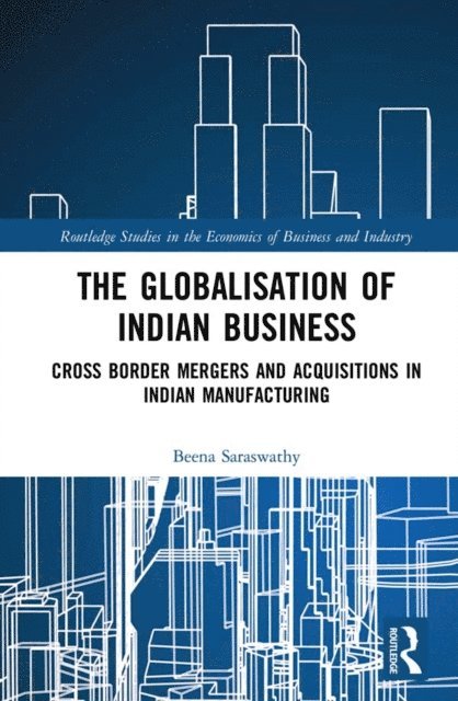 Beena Saraswathy - Globalisation of Indian Business, E-bok