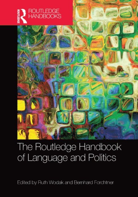Bernhard Forchtner, Ruth Wodak - Routledge Handbook of Language and Politics, E-bok