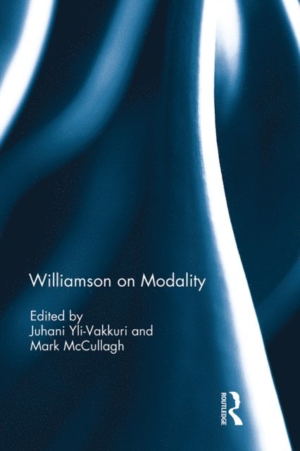 Mark McCullagh, Juhani Yli-Vakkuri - Williamson on Modality, E-bok