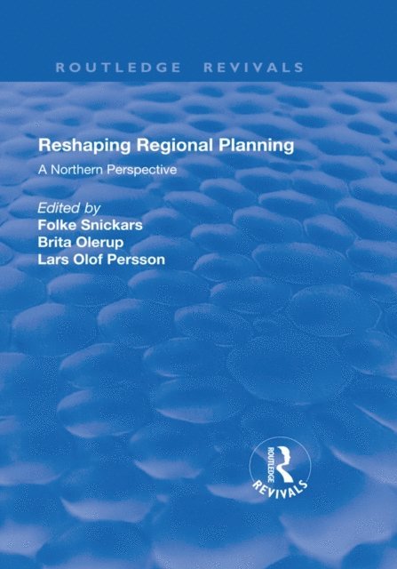 Brita Olerup, Folke Snickars - Reshaping Regional Planning, E-bok