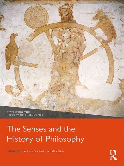 Jose Silva, Brian Glenney - Senses and the History of Philosophy, E-bok