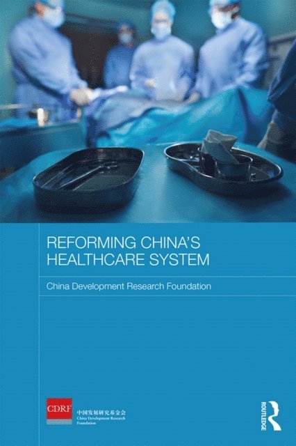 China Development Research Foundation - Reforming China's Healthcare System, E-bok