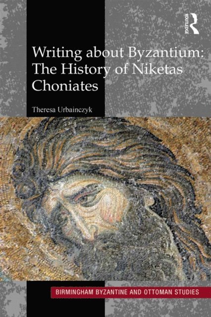 Theresa Urbainczyk - Writing About Byzantium, E-bok