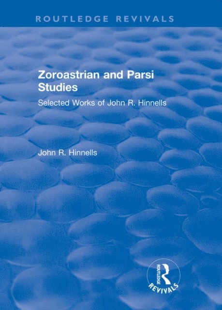 John Hinnells - Zoroastrian and Parsi Studies, E-bok