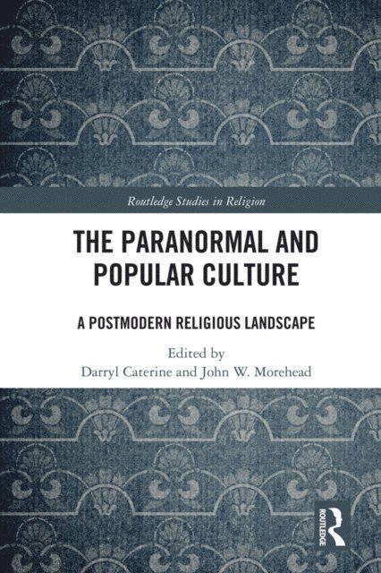 John W. Morehead, Darryl Caterine - Paranormal and Popular Culture, E-bok