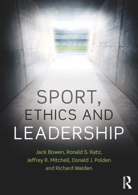 Richard Walden, Donald J. Polden, Jeffrey R. Mitchell, Ronald S. Katz, Jack Bowen - Sport, Ethics and Leadership, E-bok. Tillgänglighet: Lägg i varukorg