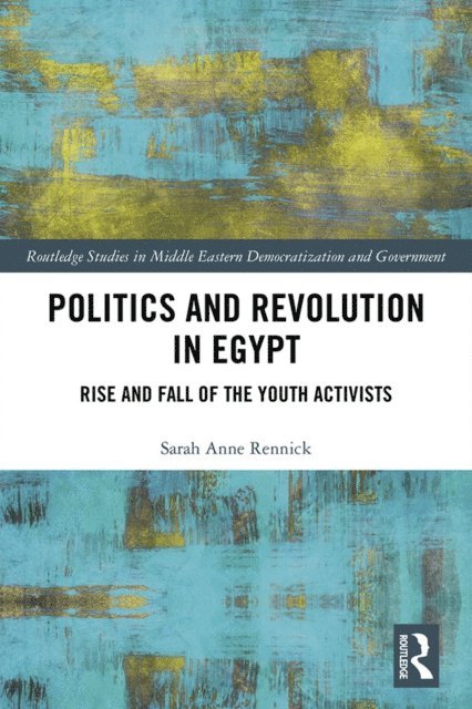 Sarah Rennick - Politics and Revolution in Egypt, E-bok