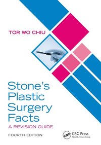 Stone?s Plastic Surgery Facts: A Revision Guide, Fourth Edition