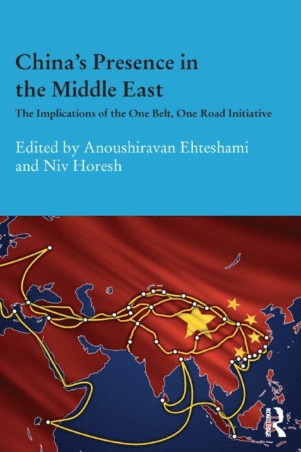 Niv Horesh, Anoushiravan Ehteshami - China's Presence in the Middle East, E-bok