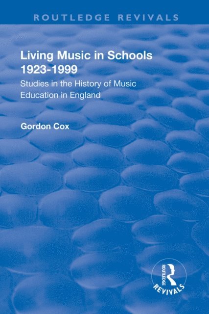 Gordon Cox - Living Music in Schools 1923-1999, E-bok