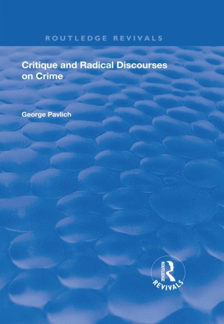George Pavlich - Critique and Radical Discourses on Crime, E-bok