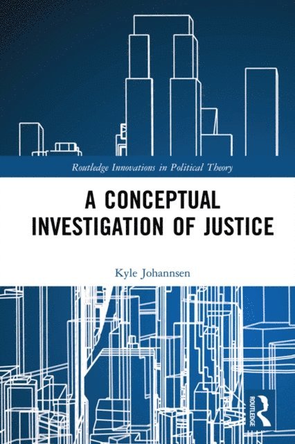 Kyle Johannsen - Conceptual Investigation of Justice, E-bok