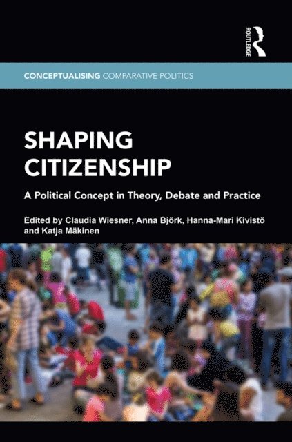 Katja Makinen, Hanna-Mari Kivisto, Anna Bjork, Claudia Wiesner - Shaping Citizenship, E-bok