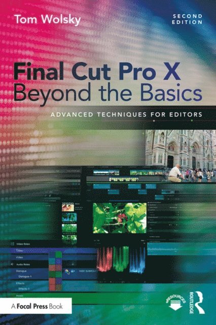 Tom Wolsky - Final Cut Pro X Beyond the Basics, E-bok. Tillgänglighet: Lägg i varukorg
