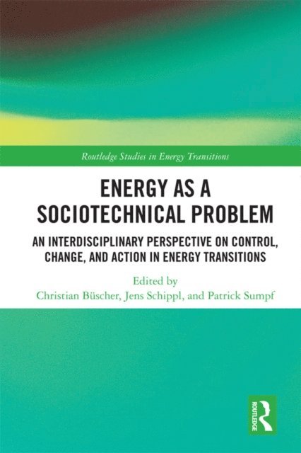 Patrick Sumpf, Jens Schippl, Christian Buscher - Energy as a Sociotechnical Problem, E-bok