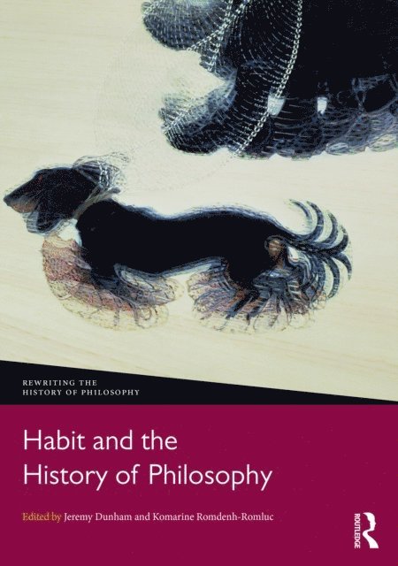 Komarine Romdenh-Romluc, Jeremy Dunham - Habit and the History of Philosophy, E-bok