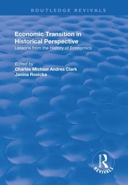 Janina Rosicka, Charles Clark - Economic Transition in Historical Perspective, E-bok