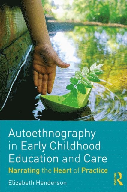 Elizabeth Henderson - Autoethnography in Early Childhood Education and Care, E-bok