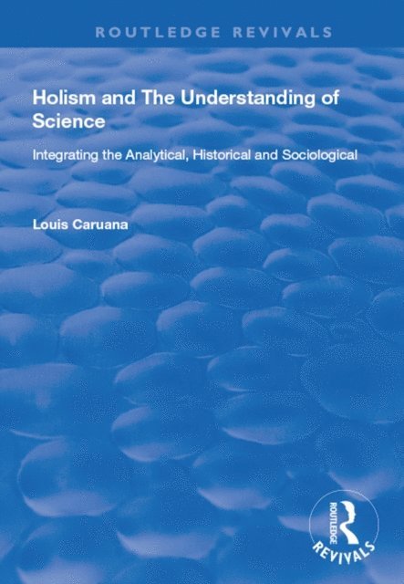 Louis Caruana - Holism and the Understanding of Science, E-bok