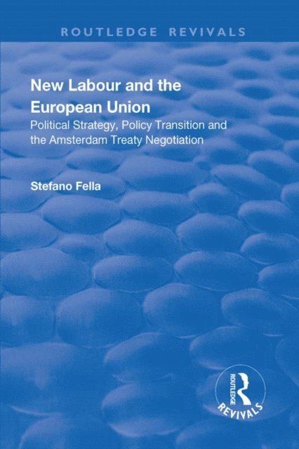 Stefano Fella - New Labour and the European Union, E-bok