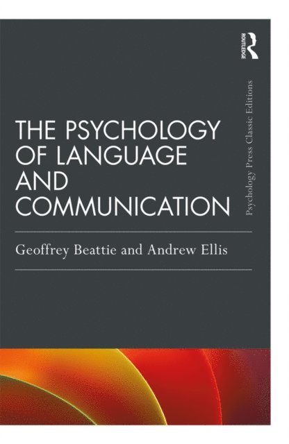 Andrew W Ellis, Geoffrey Beattie - Psychology of Language and Communication, E-bok