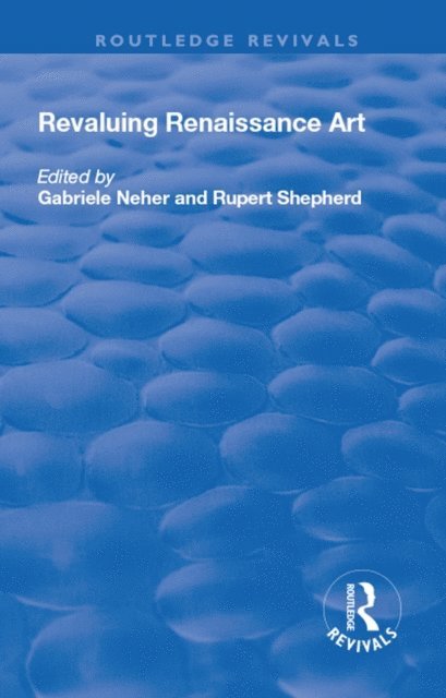 Rupert Shepherd, Gabriele Neher - Revaluing Renaissance Art, E-bok