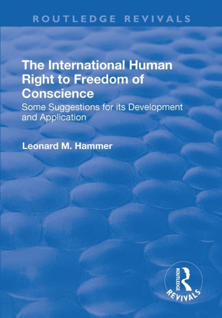 Leonard Hammer - International Human Right to Freedom of Conscience, E-bok