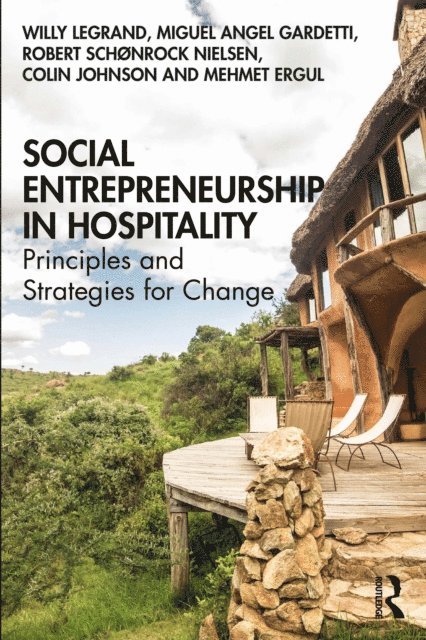 Mehmet Ergul, Colin Johnson, Robert Schonrock Nielsen, Miguel Angel Gardetti, Willy Legrand - Social Entrepreneurship in Hospitality, E-bok