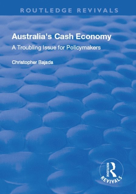 Christopher Bajada - Australia's Cash Economy: A Troubling Issue for Policymakers, E-bok