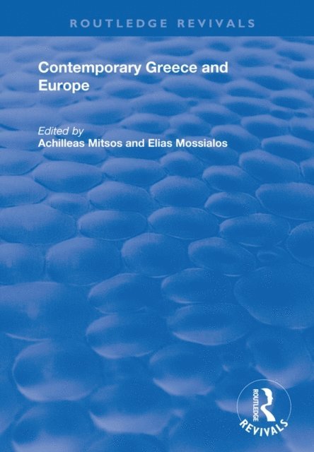 Elias Mossialos, Achilleas Mitsos - Contemporary Greece and Europe, E-bok