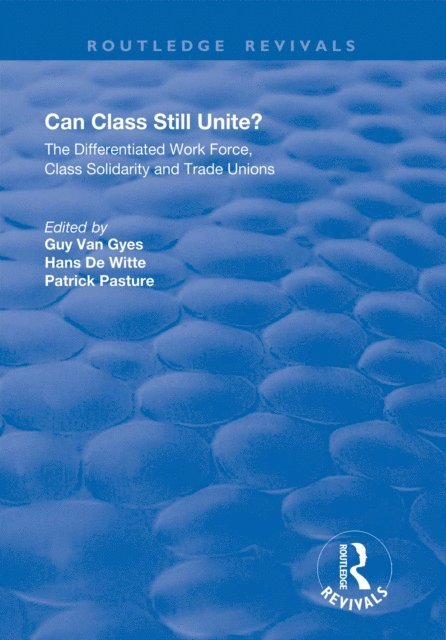 Patrick Pasture, Hans De Witte, Guy Van Gyes - Can Class Still Unite?, E-bok