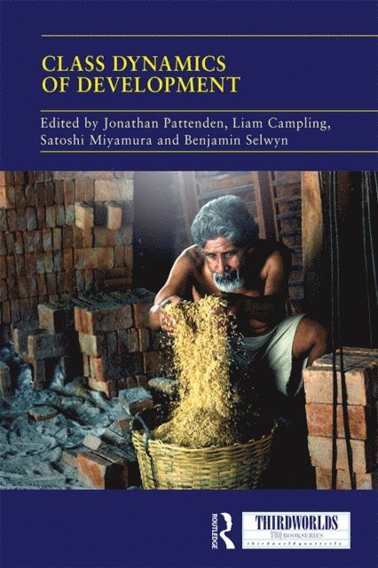 Benjamin Selwyn, Satoshi Miyamura, Liam Campling, Jonathan Pattenden - Class Dynamics of Development, E-bok