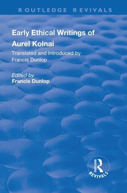 Francis Dunlop - Early Ethical Writings of Aurel Kolnai, E-bok