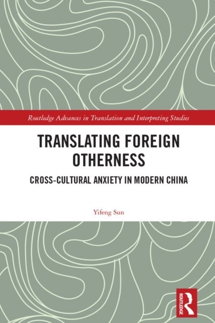 Yifeng Sun - Translating Foreign Otherness, E-bok