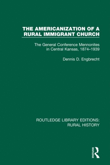 Dennis D. Engbrecht - Americanization of a Rural Immigrant Church, E-bok