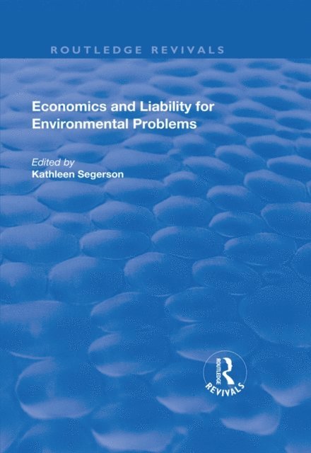 Kathleen Segerson - Economics and Liability for Environmental Problems, E-bok