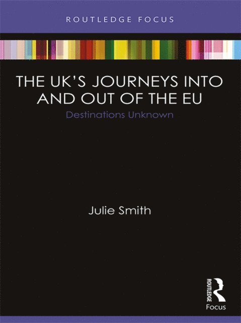 Julie Smith - UKa  s Journeys into and out of the EU, E-bok
